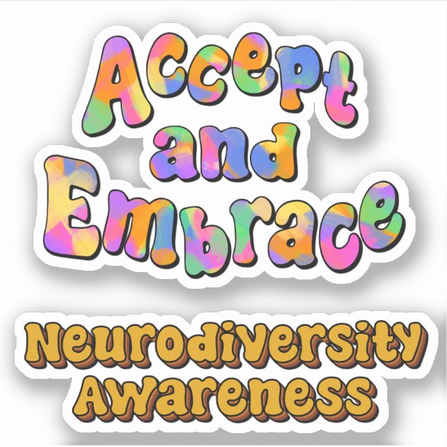 Accept and Embrace & Neurodiversity Awareness Sticker (Front)