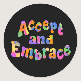 Accept and Embrace Rainbow Typography Classic Round Sticker