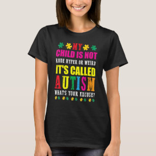 Accept autistic autism mom dad love rude hyper wei T-Shirt