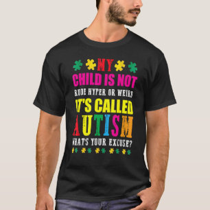 Accept autistic autism mom dad love rude hyper wei T-Shirt