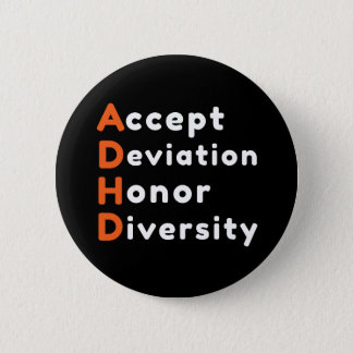 Accept Deviation Honor Diversity ADHD Awareness Button
