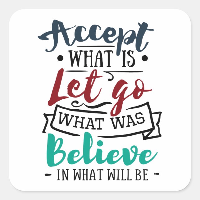 Accept Let Go Believe Square Sticker (Front)