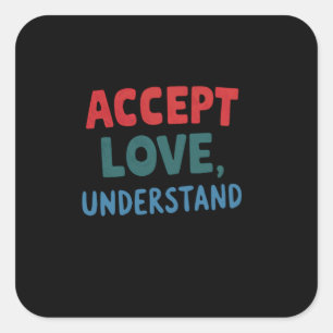 Accept Love Understand Autism Autism Awareness Square Sticker