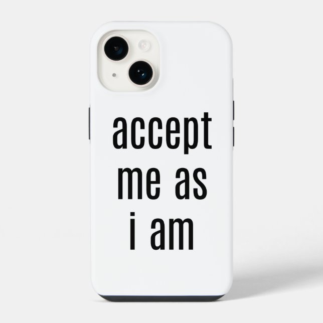 Accept Me As I Am iPhone Case (Back)