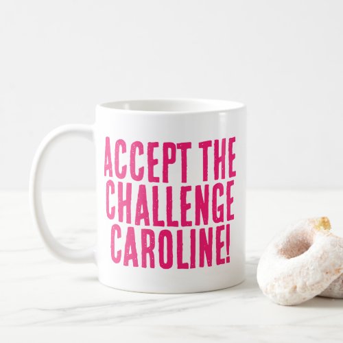 Accept the Challenge Hot Pink Motivational Message Coffee Mug
