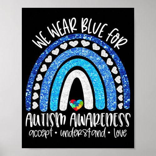 Accept Understand Love _ We Wear Blue for Autism A Poster