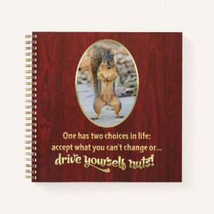 Accept what you can't change or drive yourself notebook