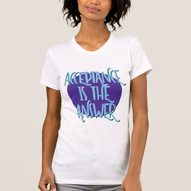 Acceptance Is the Answer Shirt | 12 Step Slogan (Front)