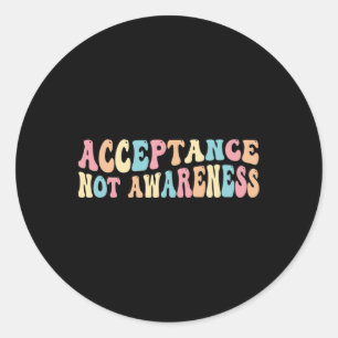 Acceptance Neurodiversity Autism Neurodivergent  Classic Round Sticker
