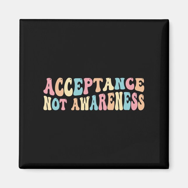 Acceptance Neurodiversity Autism Neurodivergent  Magnet (Front)