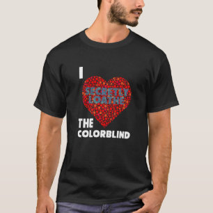 Accepted Colorblind Color Blind Love Fun 2 T-Shirt