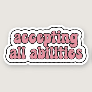 accepting all abilities - Pink Retro Typograp Sticker