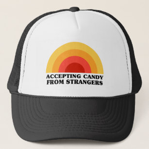 Accepting Candy From Strangers - Funny Nerd Slogan Trucker Hat