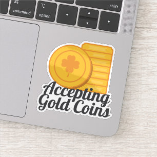 Accepting Gold Coins St Patrick's Day Gold Coins Sticker