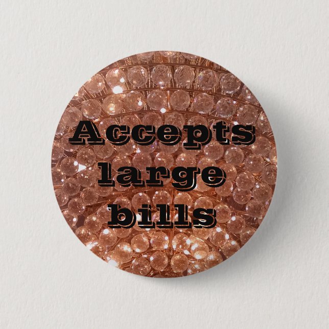 Accepts large bills flair pinback button (Front)