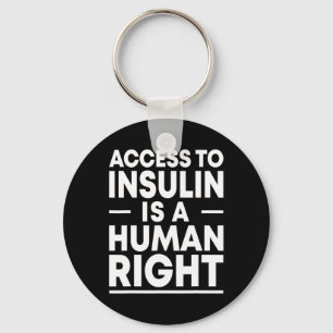Access to Insulin is a Human Right Diabetes Awaren Keychain