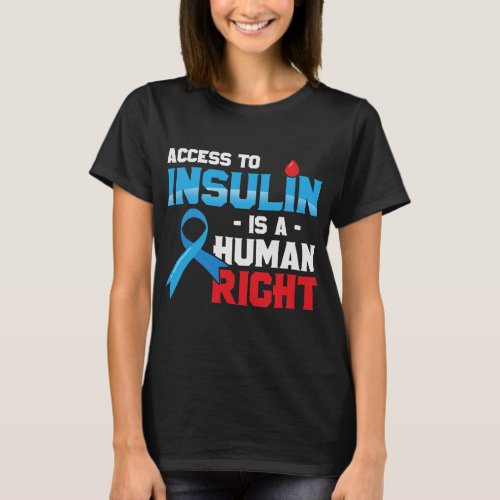 Access To Insulin Is A Human Right T_Shirt