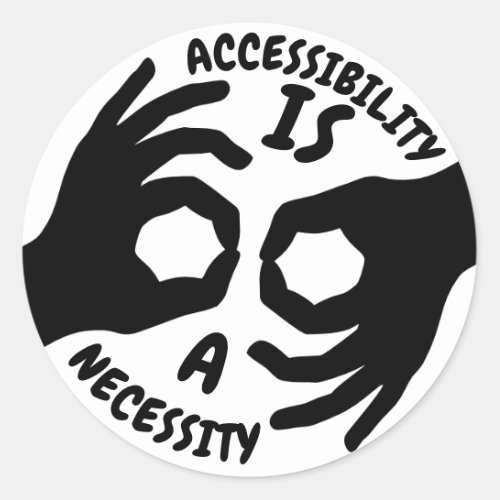ACCESSIBILITY IS A NECESSITY Interpreter Symbol Classic Round Sticker