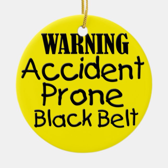 Accident Prone Black Belt Ceramic Ornament (Front)
