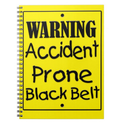 Accident Prone Black Belt Notebook