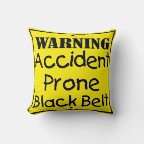 Accident Prone Black Belt Throw Pillow