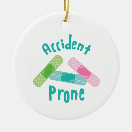 Accident Prone Ceramic Ornament