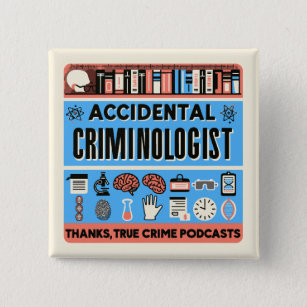 Accidental Criminologist Button