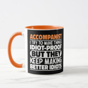 Accompanist I Try To Make Things Accompanier Quote Mug