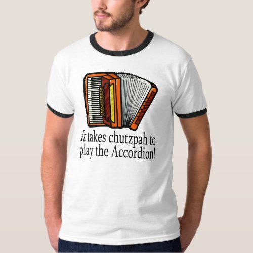 Accordion_chutzpah T_Shirt