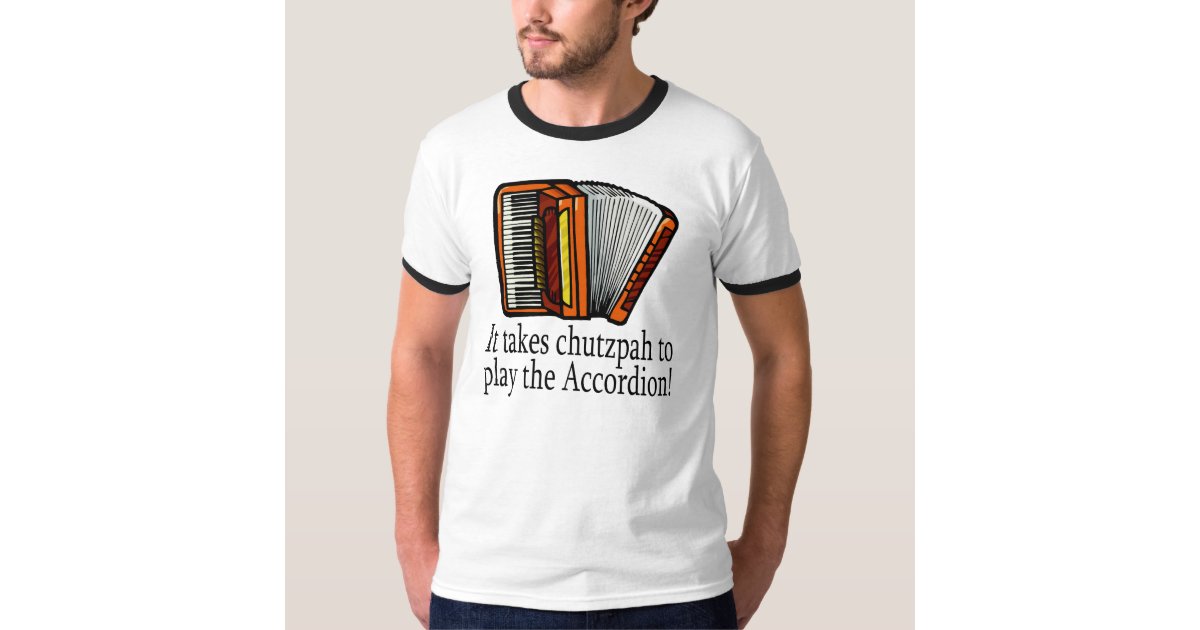 Accordion-chutzpah T-Shirt