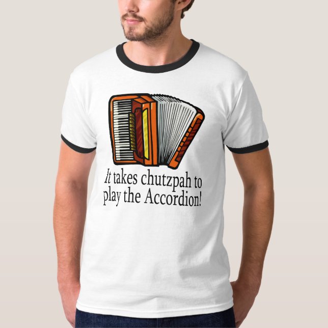 Accordion-chutzpah T-Shirt (Front)