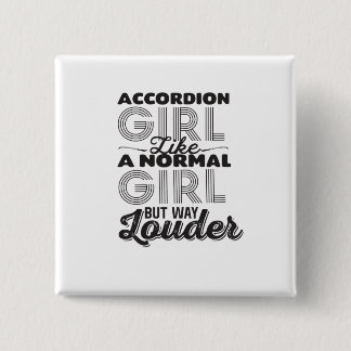 Accordion Girl Like A Normal Girl But Way Louder Button