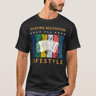 Accordion Its a Lifestyle Funny Tee