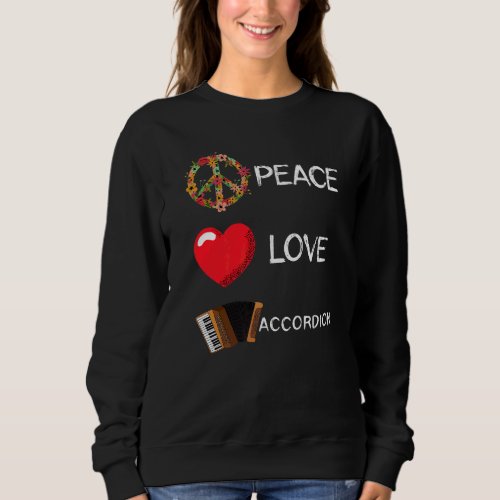 Accordion Love Peace Music Accordionist Music  Flo Sweatshirt