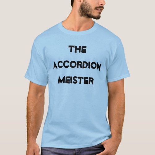 Accordion Meister Fun Funny Instrument T_Shirt