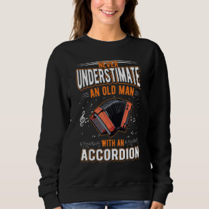 Accordion Old Man Hand Organ Grandpa Accordionist_ Sweatshirt