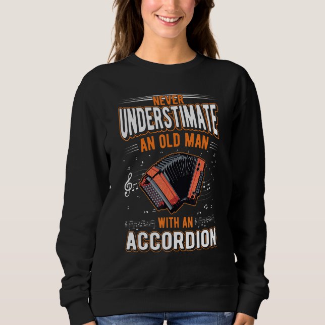 Accordion Old Man Hand Organ Grandpa Accordionist_ Sweatshirt (Front)