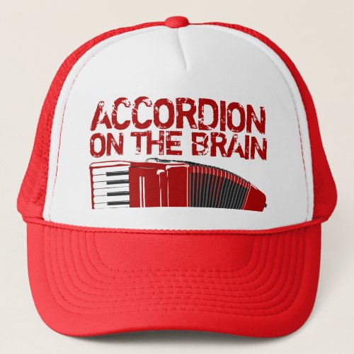 Accordion On The Brain Fun Accordionist Player Trucker Hat