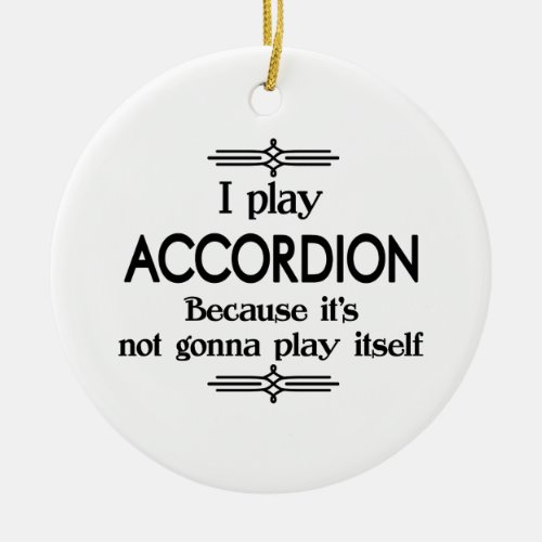 Accordion _ Play Itself Funny Deco Music Ceramic Ornament