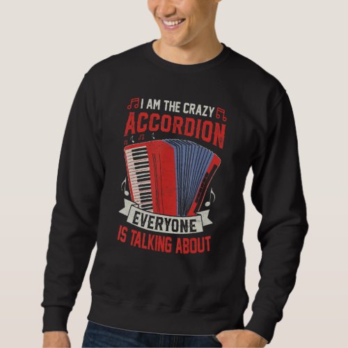 Accordion Player Im the Crazy Accordionist Air Ac Sweatshirt