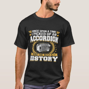 Accordion The Rest Is History T-Shirt
