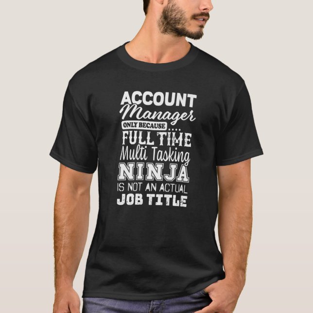 Account Manager Multitasking Ninja Job Title  Mana T-Shirt (Front)