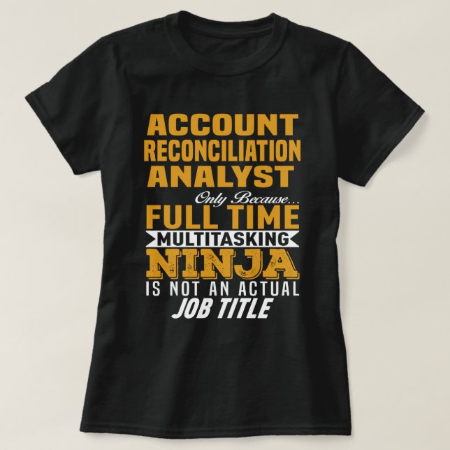 Account Reconciliation Analyst T-Shirt (Design Front)