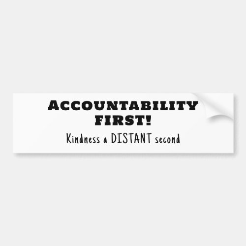 Accountability first kindness second  bumper sticker