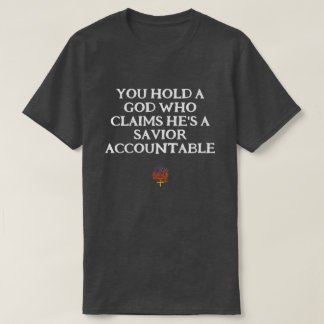 ACCOUNTABLE SAVIOR T-Shirt