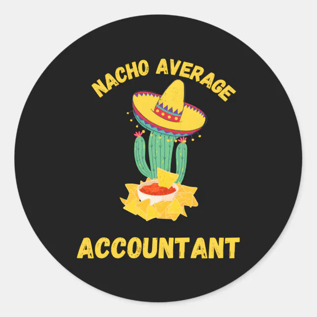 Accountan For Cpa-Gaap Tax Season Nacho Average Classic Round Sticker (Front)