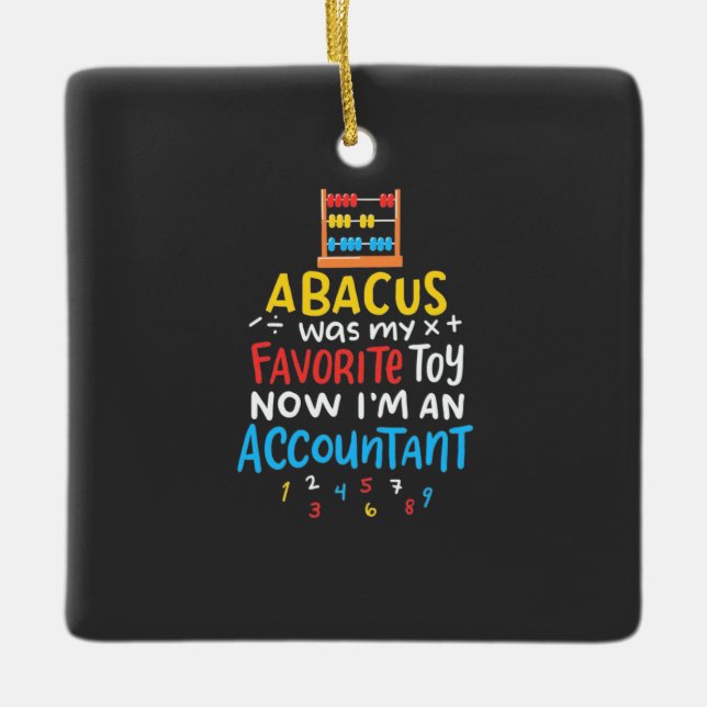 Accountant Abacus Was My Favorite Toy Ceramic Ornament (Front)