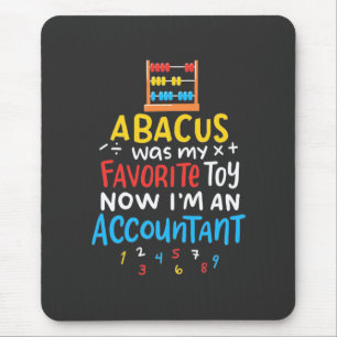 Accountant Abacus Was My Favorite Toy Mouse Pad
