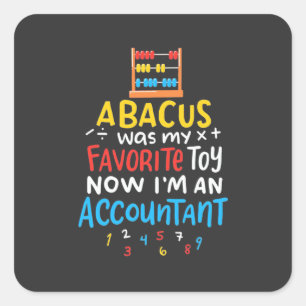Accountant Abacus Was My Favorite Toy Square Sticker