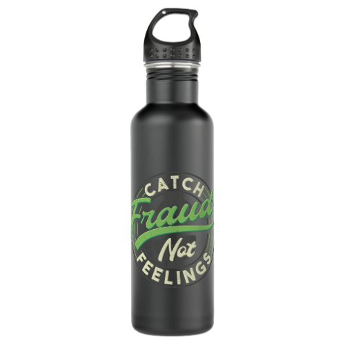 Accountant Accounting Catch Fraud Not Feelings Acc Stainless Steel Water Bottle